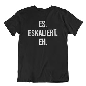 Eskaliert | Unisex | T-Shirt - MegaCat