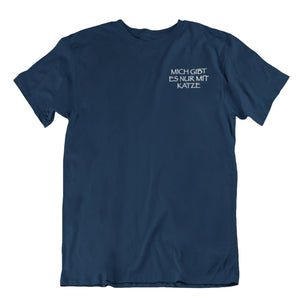 Nur mit Katze | Unisex | T-Shirt - MegaCat